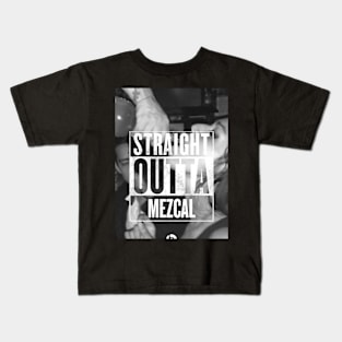 Straight Outta Mezcal Kids T-Shirt